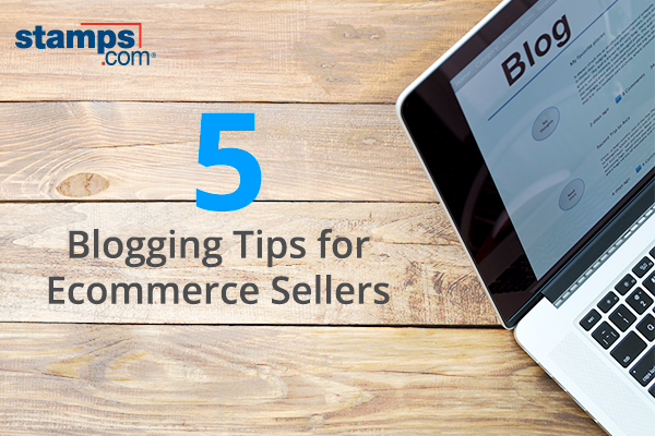 5 Blogging Tips for Ecommerce sellers