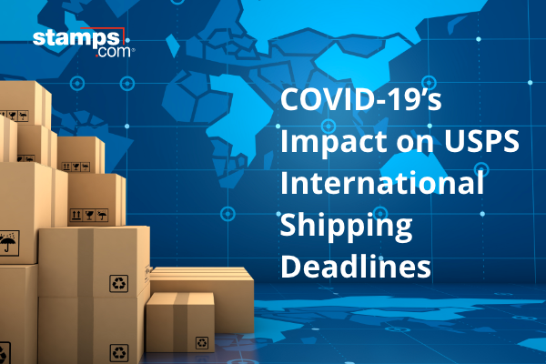 COVID-1's impact on USPS international shipping deadlines