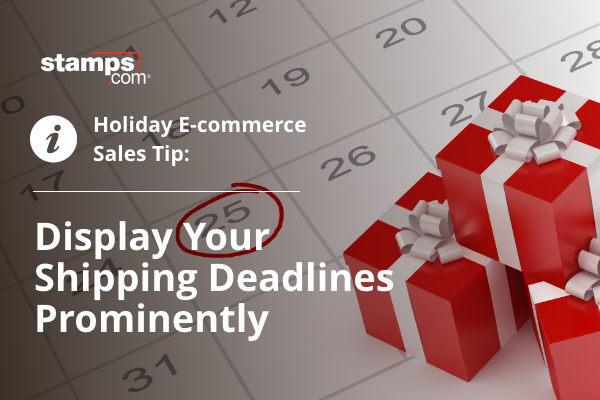 Display your shipping deadlines Prominently